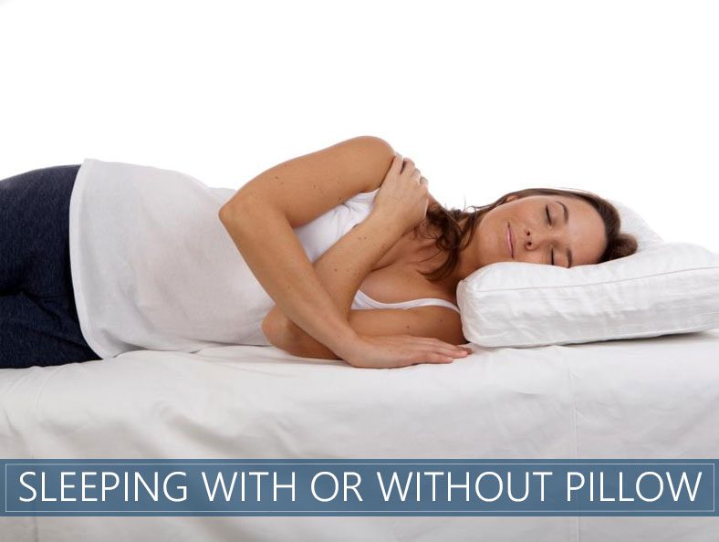 Is It Better For Your Neck And Spine To Sleep With Or Without A Pillow?