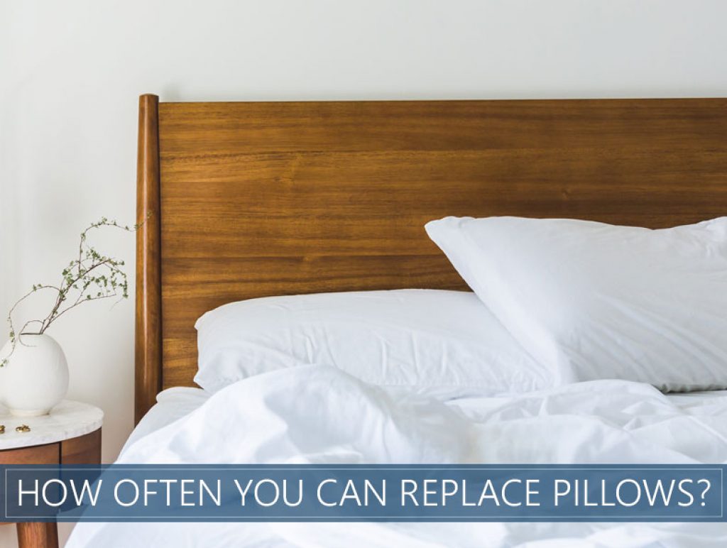 How Often Should You Replace Your Pillows