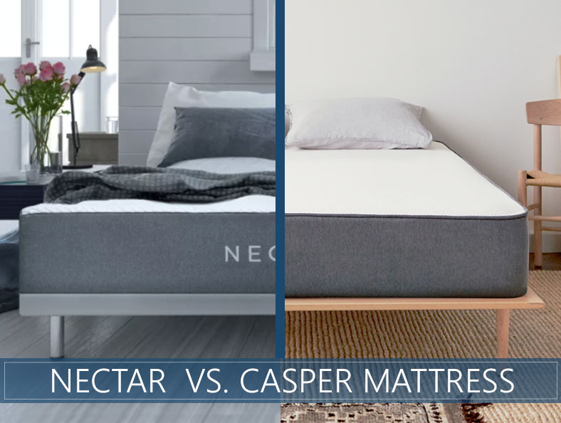 Casper vs. Nectar Mattress Comparison for 2018 Who Will Win?