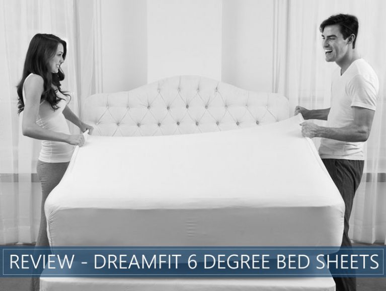 DreamFit 6 Degree Bed Sheets Review The Best Fit That You Can Find?