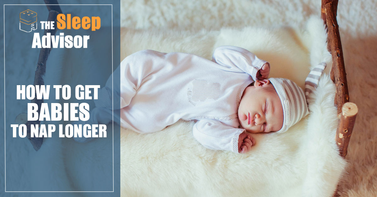 How To Get Babies To Take Longer Naps 8 Easy Tips For Day And Night