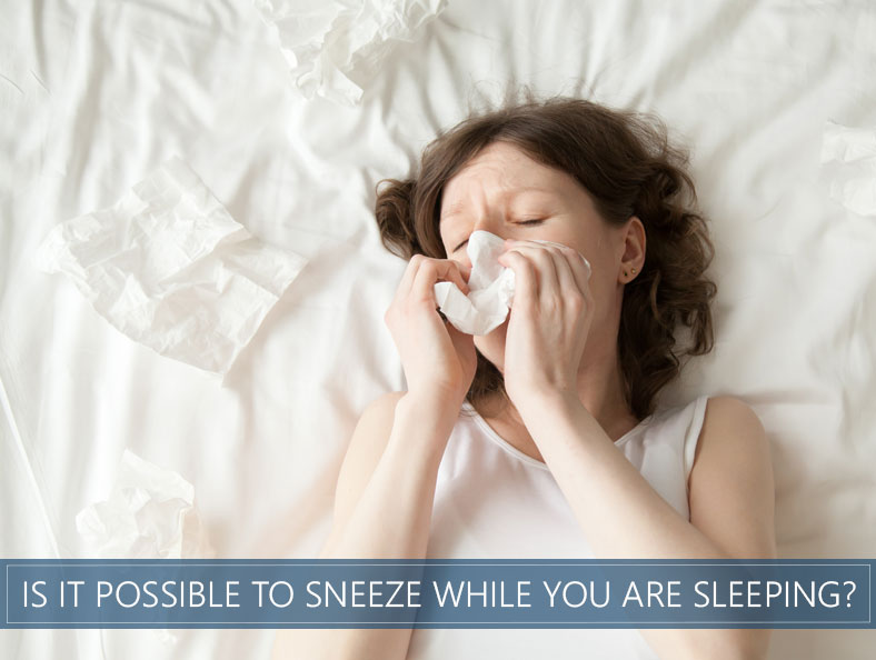 Can You Sneeze in Your Sleep? What Does the Science Say? Sleep Advisor