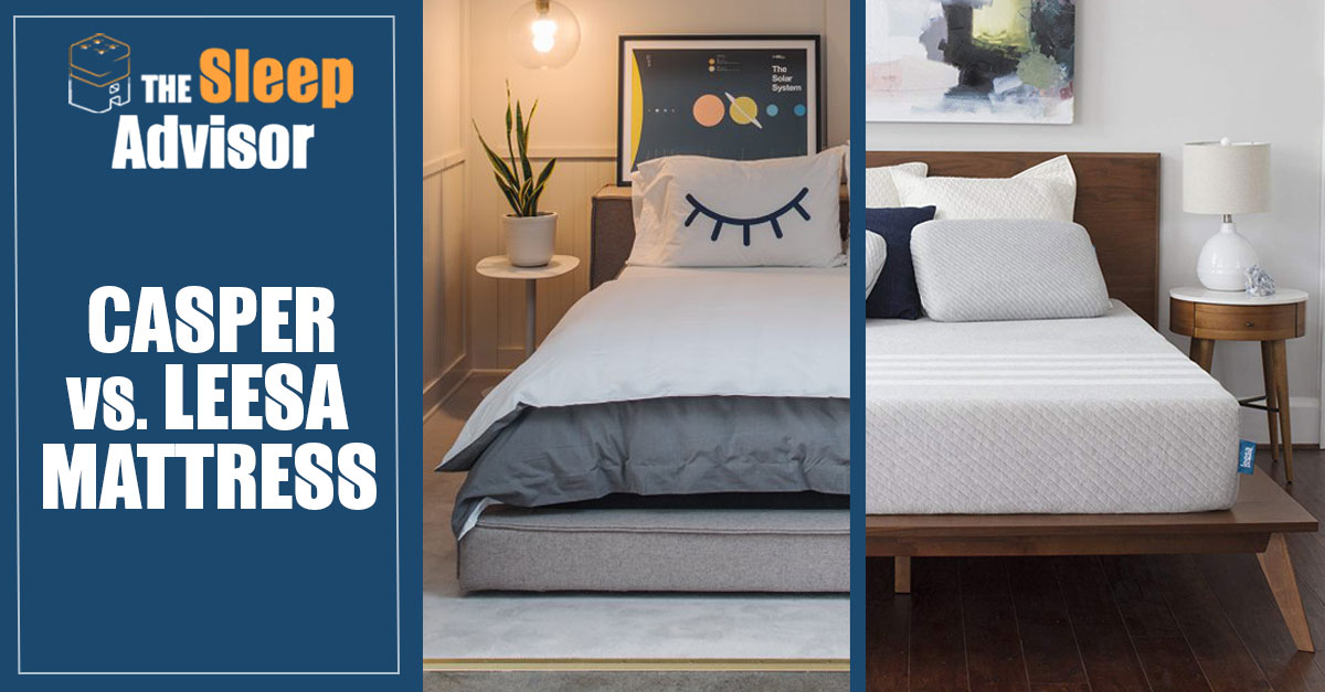 Leesa vs. Casper Mattress Comparison for 2019 Which One Is Better?