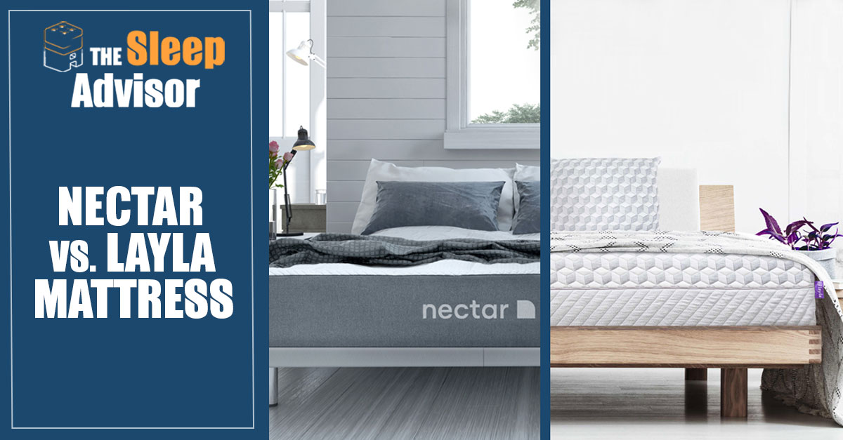 Nectar vs. Layla Mattress Comparison Which One to Get in 2018?