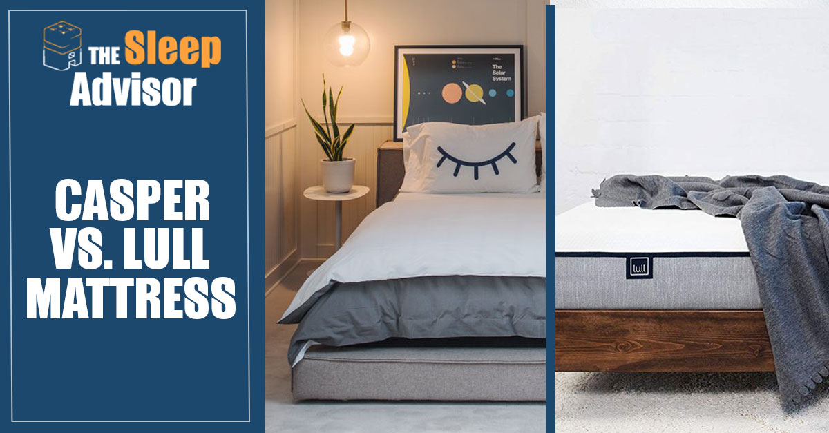 Lull vs. Casper Mattress Comparison Which One is Right for You?
