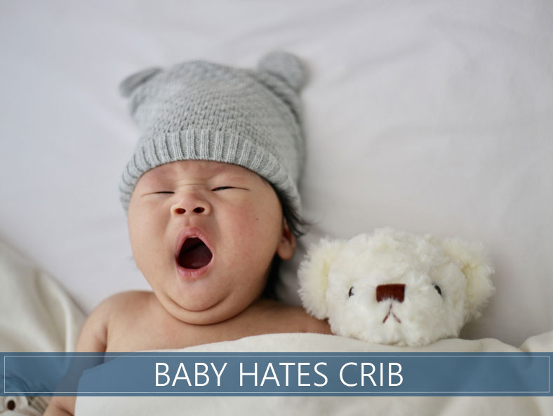 6 Reasons Why Your Baby Hates Crib And How To Change That