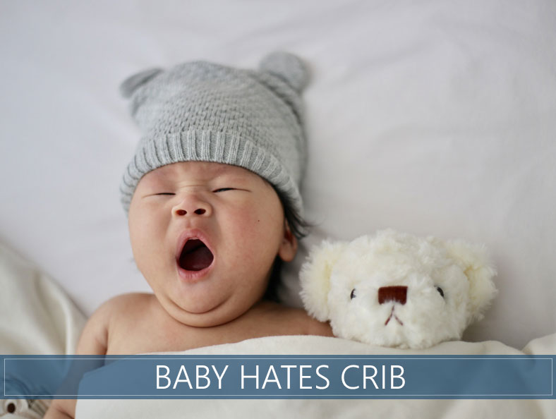 6 Reasons Why Your Baby Hates Crib And How To Change That