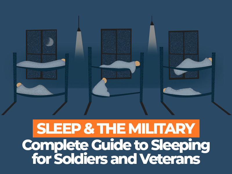 Sleep and Military Complete Guide for Soldiers and Vets