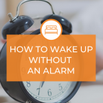How to wake up without an alarm