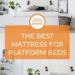 The Best Mattress for Platform Beds