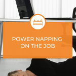 Power napping on the job