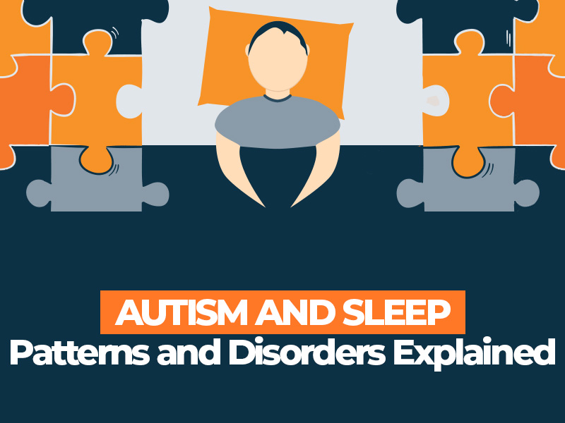 Autism and Sleep - Explaining Adult/Child Problems and Disorders
