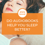 Could Audiobooks Help You Sleep 2