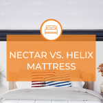Nectar Vs. Helix Mattress