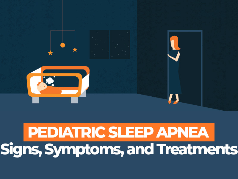 Signs Symptoms and Treatments for Pediatric Sleep Apnea