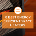 8 Best Energy Efficient Space Heaters