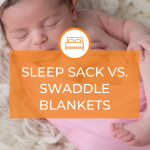 Sleep Sack vs. Swaddle Blankets 1