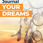 How to Journal and Interpret Your Dreams - Tips to Manifest Success