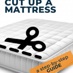 How to Cut Up a Mattress