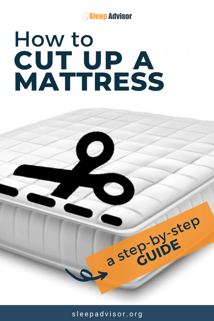 How To Cut Up a Mattress 6 Easy Steps Sleep Advisor