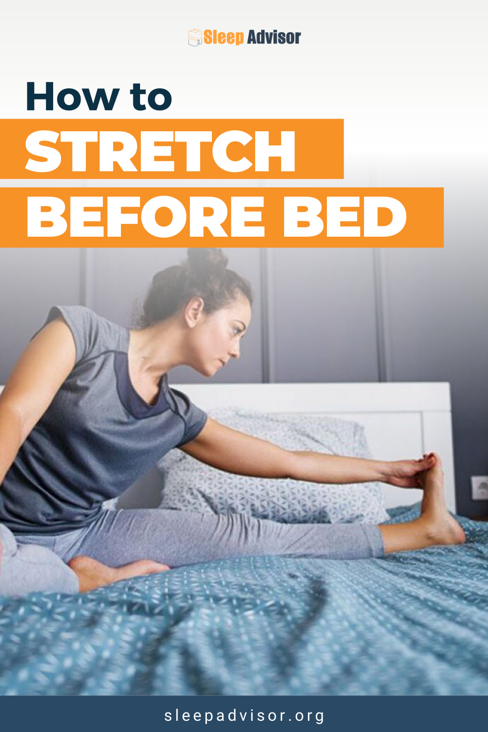 8 Stretches for Your Best Night’s Sleep Sleep Advisor