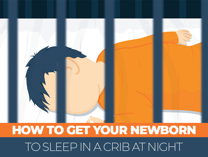 How to Get Your Newborn to Sleep in a Crib Throughout The Night