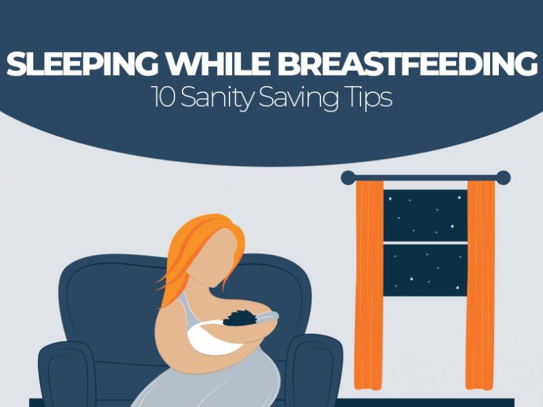 Sleeping While Breastfeeding: 10 Sanity Saving Tips