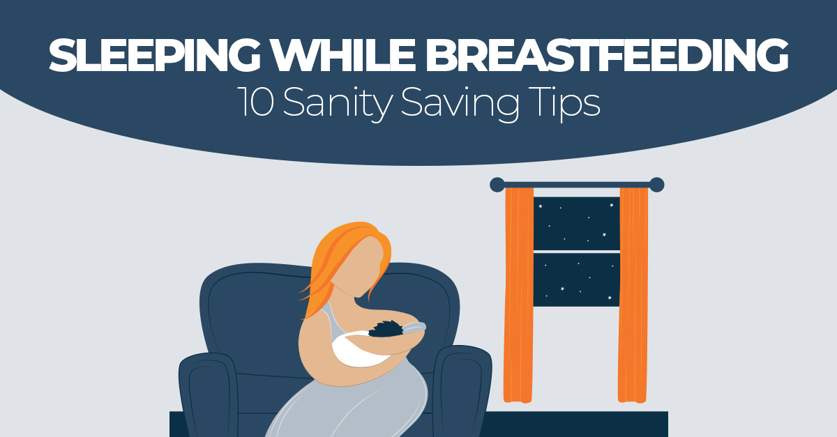 Sleep While Breastfeeding Our Top 10 Tips Sleep Advisor
