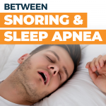Snoring and Sleep Apnea