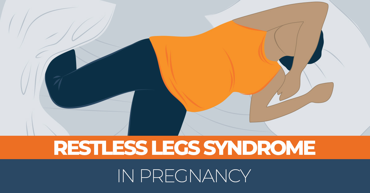 Restless Legs Syndrome in Pregnancy | Sleep Advisor