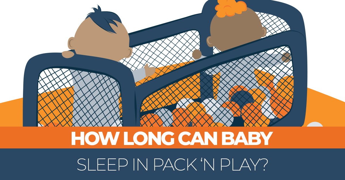 How Long Can Baby Sleep In Pack N Play Sleep Advisor