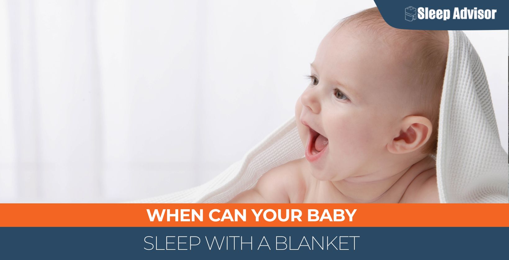 When Can Your Baby Sleep With a Blanket? Our Top Safety Safety Tips