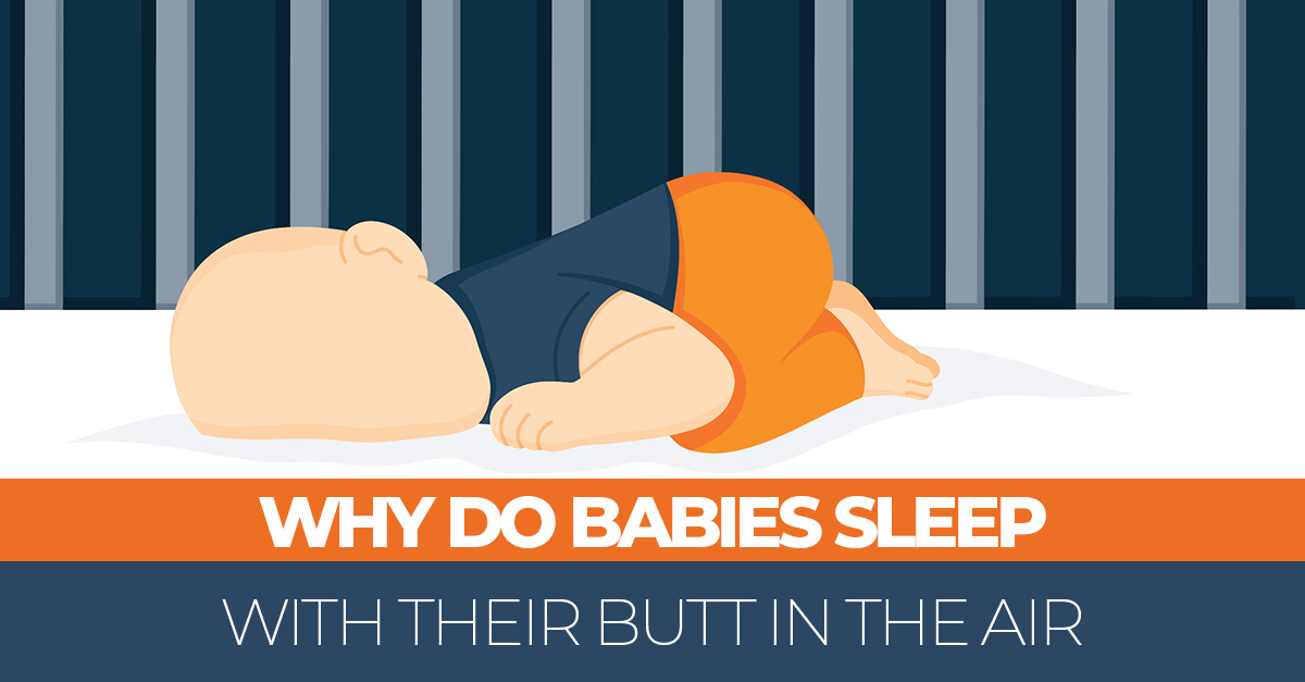 3 Reasons Why Babies Sleep With Their Butt in The Air