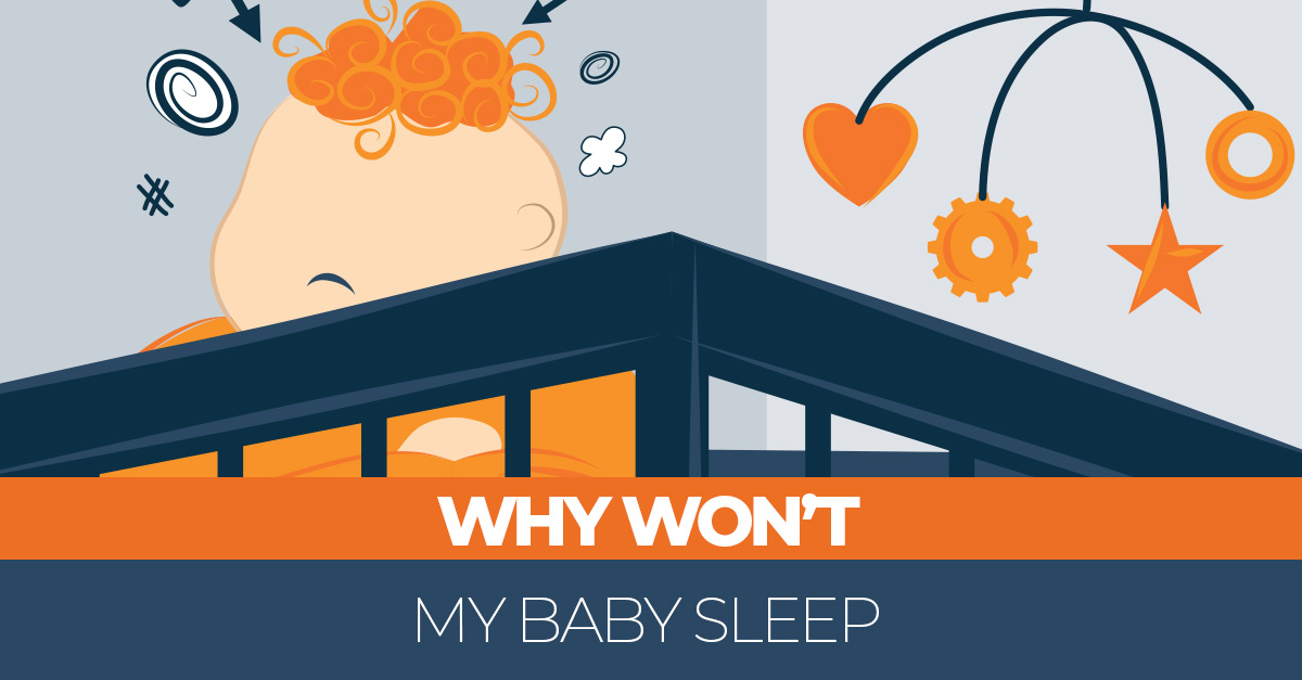 Why Won't My Baby Sleep 11 Common Reasons Sleep Advisor