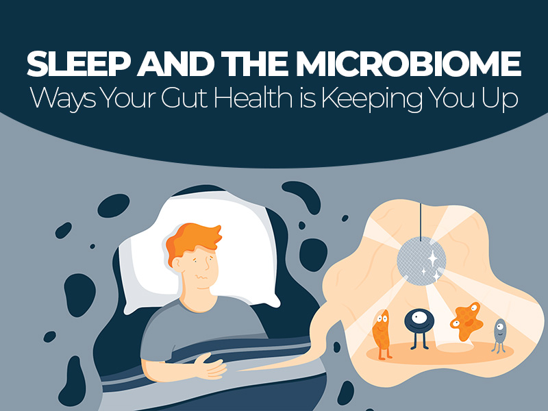 Ways Your Gut Health is Keeping You Up