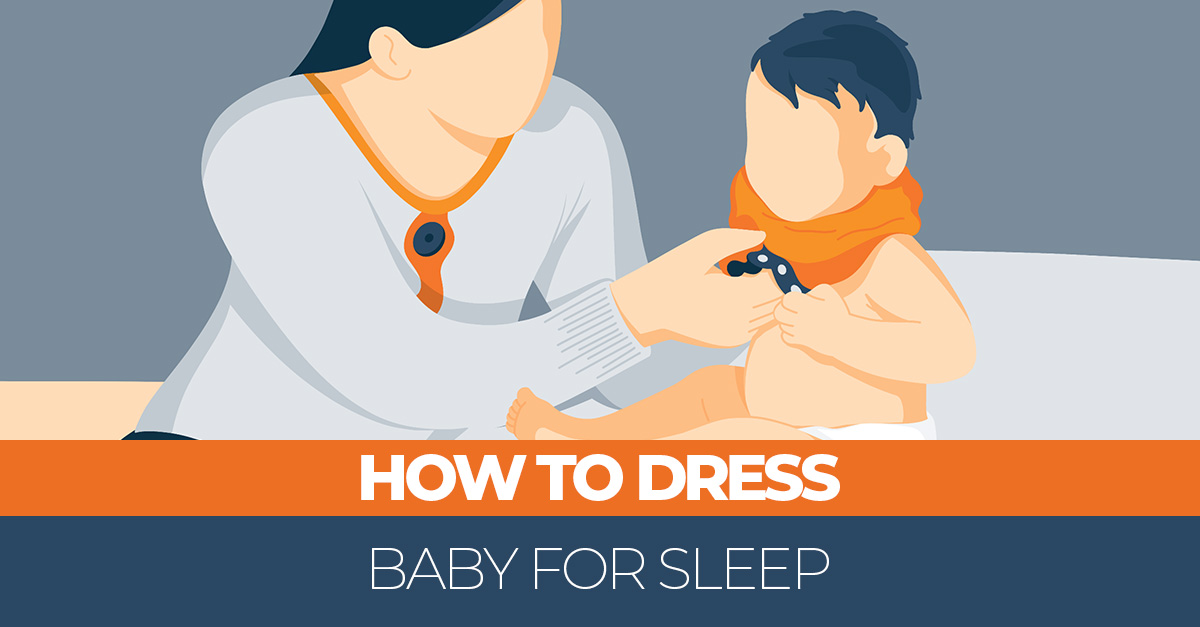 How to Dress Your Baby for Sleep – 9 Guidelines to Follow