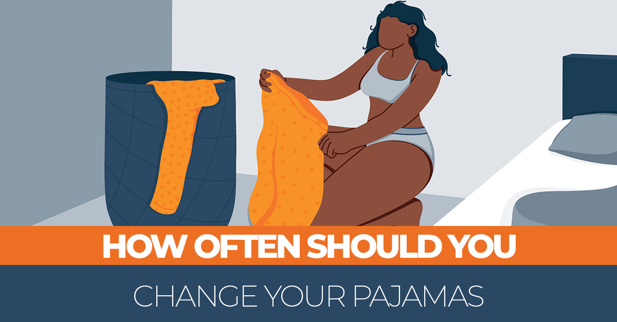 How Often Should You Change Your Pajamas 