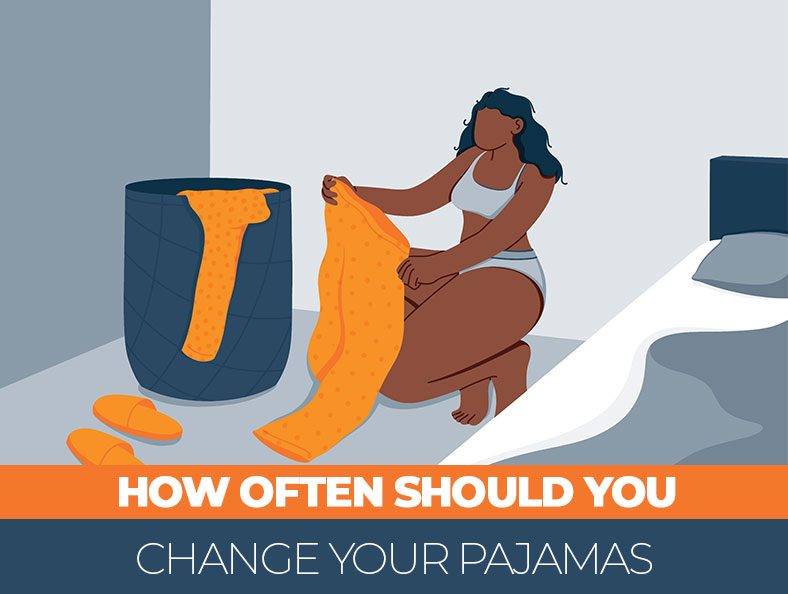 when should you change your pajamas