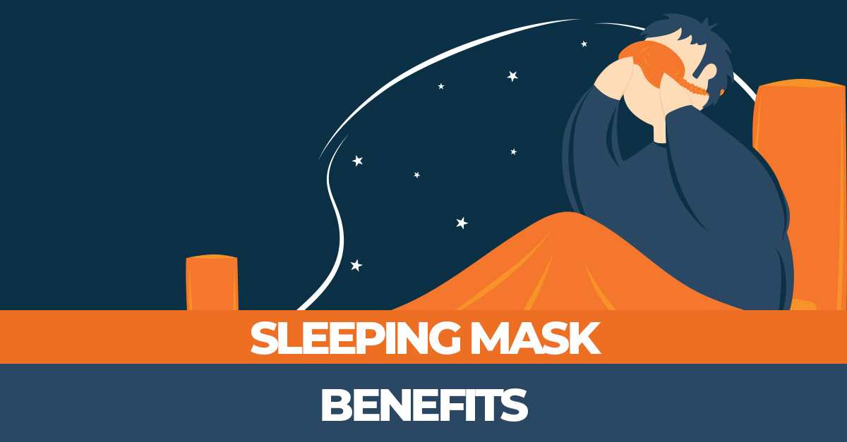 8 Benefits of Using a Sleeping Mask to Achieve the Best Sleep