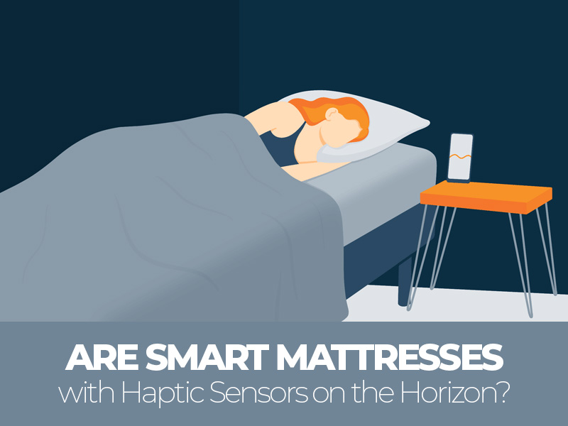 Are Smart Mattresses With Haptic Sensors on the Horizon