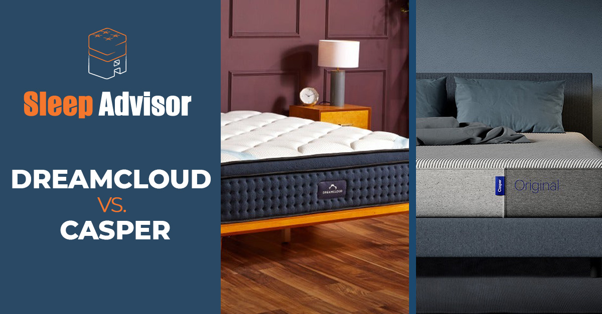 Casper vs. DreamCloud Mattress Comparison Which One To Get in 2022