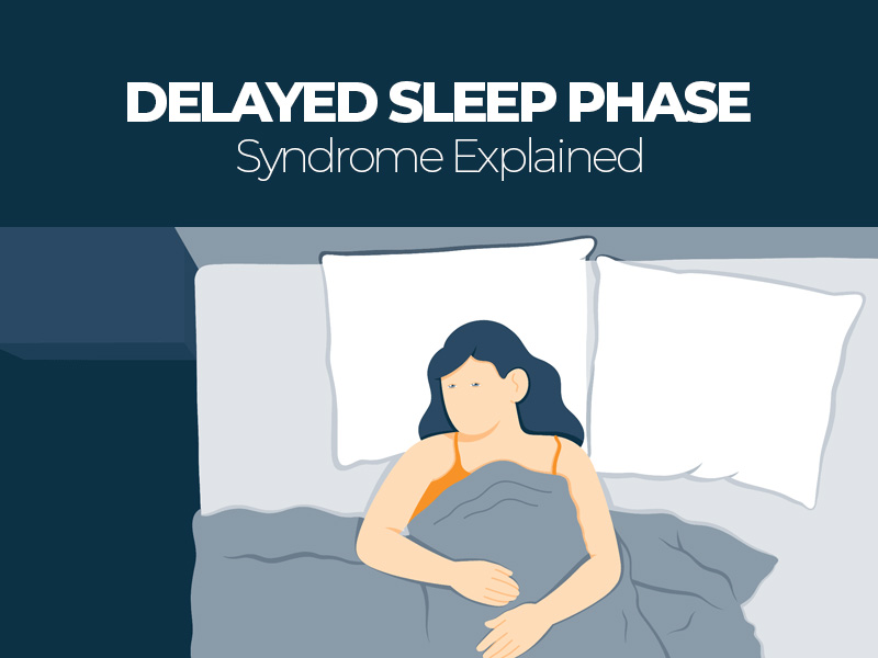 Delayed Sleep Phase Syndrome Explained