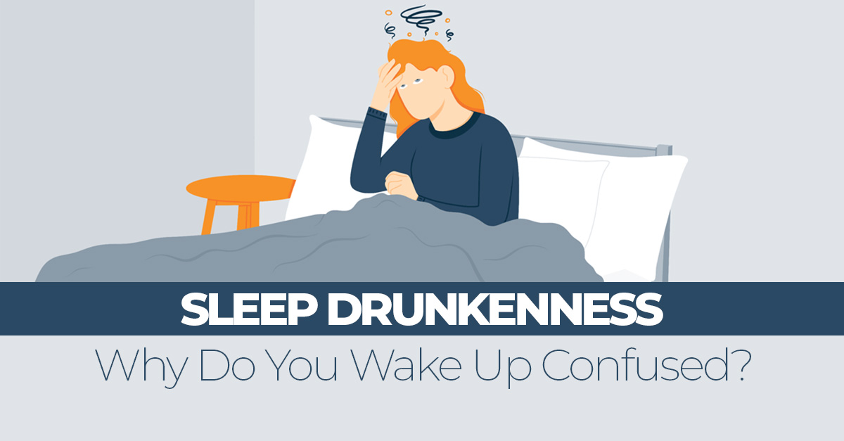 Sleep Drunkenness Why Do You Wake Up Confused? Sleep Advisor