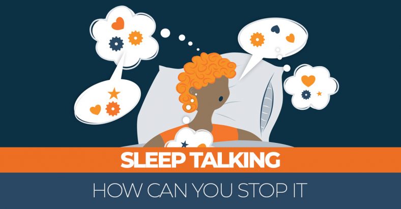 How to Stop Talking in Your Sleep – 7 Useful Tips