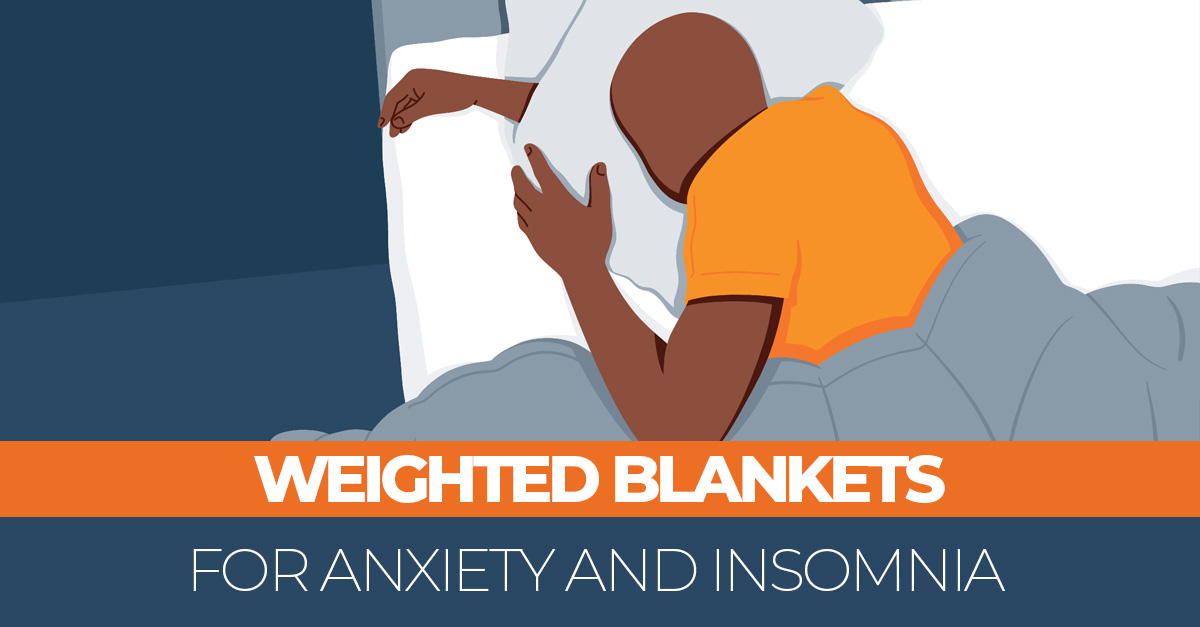 Weighted Blankets for Anxiety and Insomnia Do They Work?