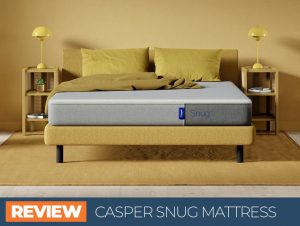 Review of the Casper Snug mattress in depth