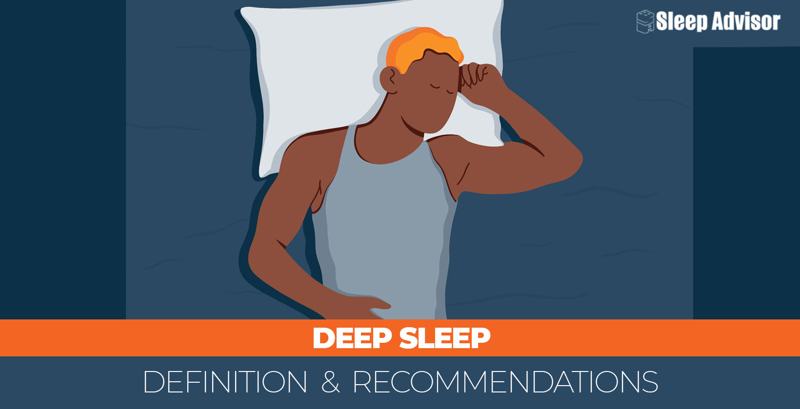 How To Become A Deep Sleeper What Is Deep Sleep and How Much Do You Need? - Sleep Advisor