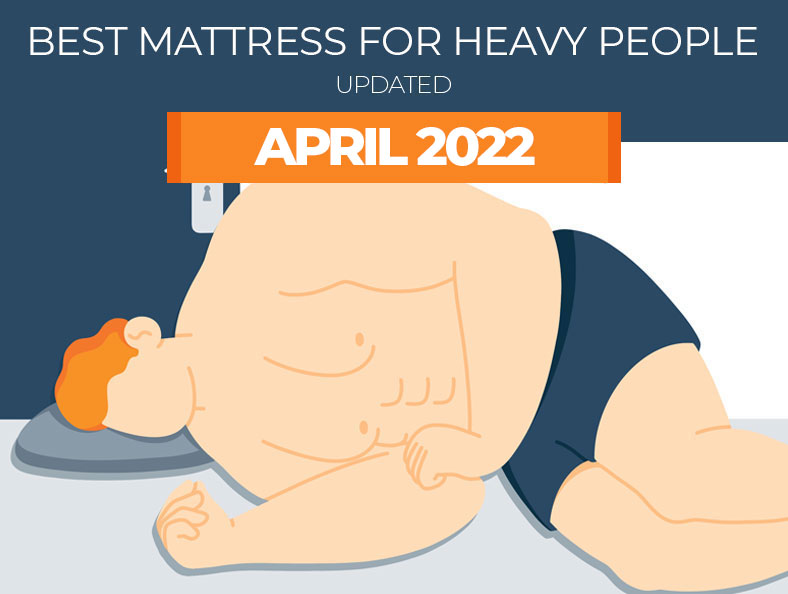 Highest Rated Mattresses For Heavy People update for April 2022