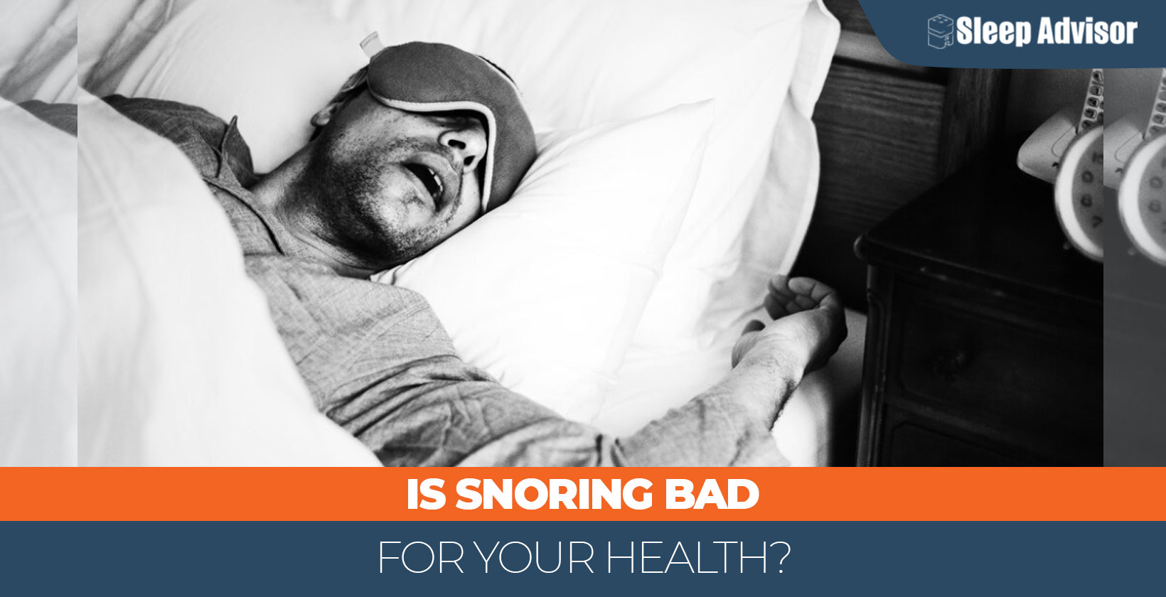 Is Snoring Bad for Your Health? Sleep Advisor