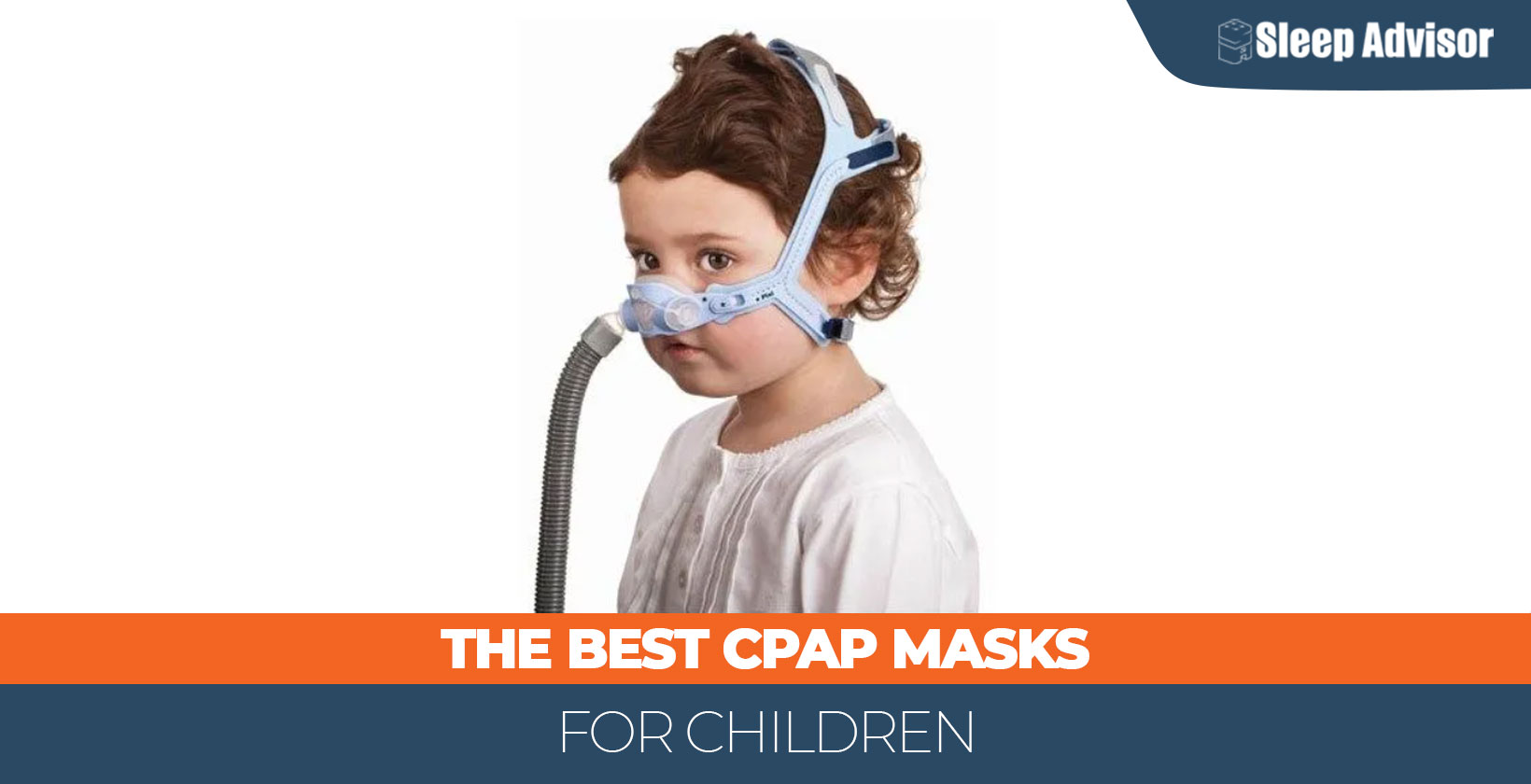 The Best CPAP Masks for Children for 2024 Sleep Advisor